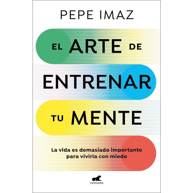 Imagen 0 de El arte de entrenar tu mente: La vida es demasiado importante para vivirla con miedo  (Tapa blanda)