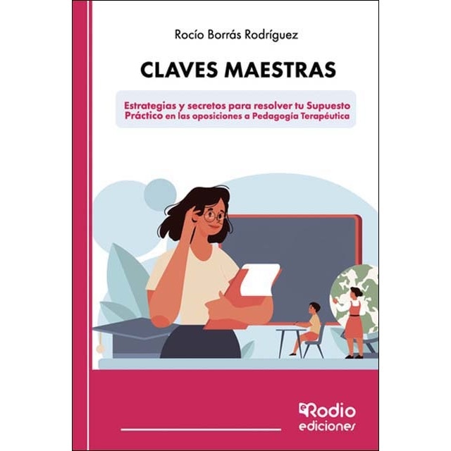 Imagen 0 de Claves maestras: Estrategias y secretos para resolver tu Supuesto Práctico en las oposiciones a Pedagogía Terapéutica  (Tapa blanda)
