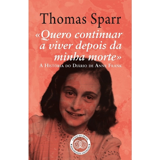 Imagem 0 de «Quero Continuar a Viver depois da Minha Morte» - A História do Diário de Anne Frank