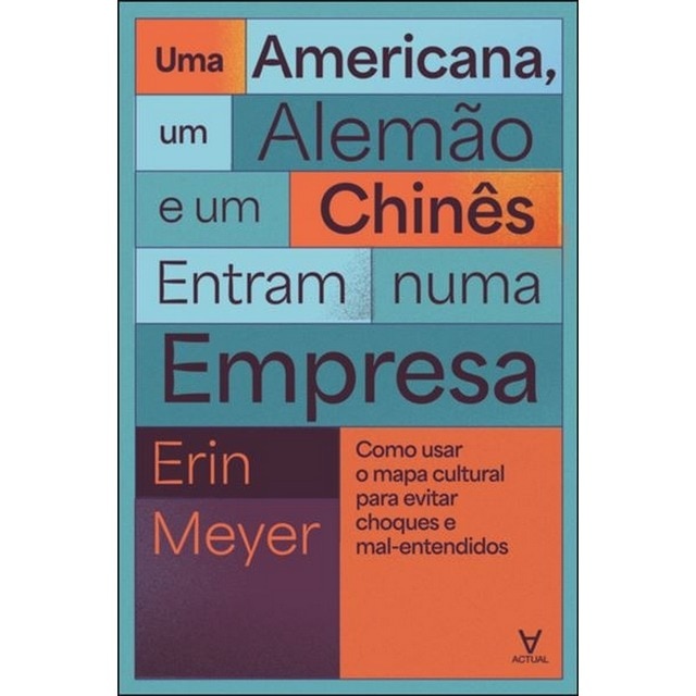Imagem 0 de Uma Americana, um Alemão e um Chinês Entram Numa Empresa - Como usar o mapa cultural para evitar choques e mal-entendidos