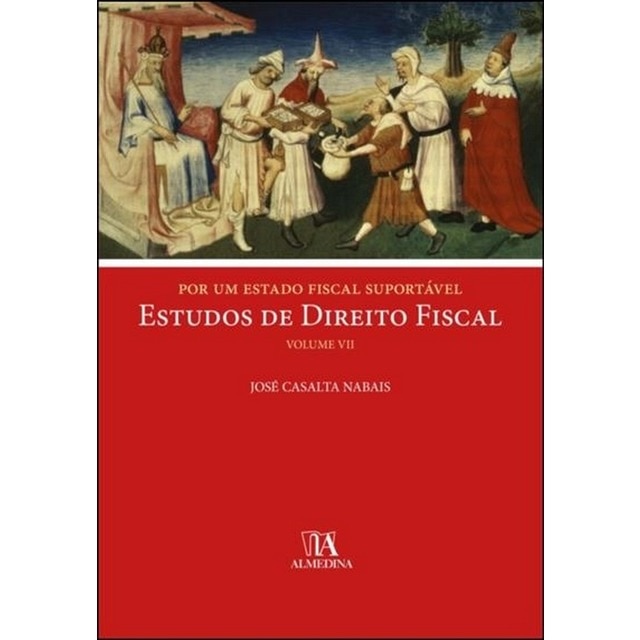 Imagem 0 de Por um Estado Fiscal Suportável - Estudos de Direito Fiscal - Volume VII