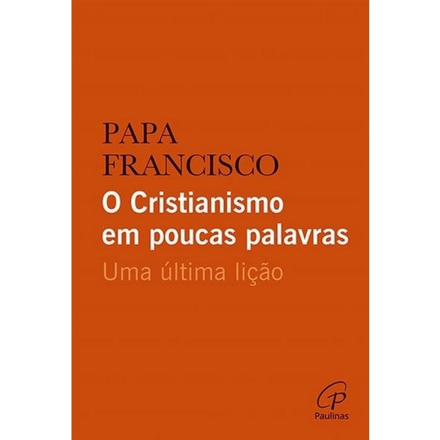 Imagem 0 de O Cristianismo em Poucas Palavras - Uma última lição