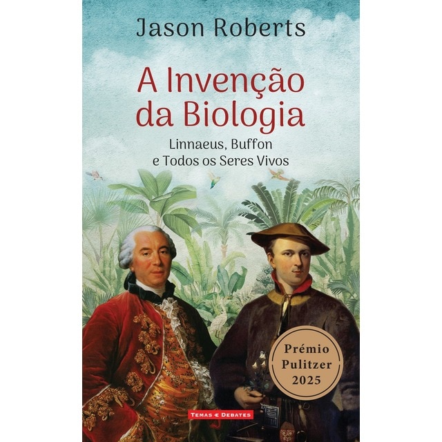 Imagem 0 de A Invenção da Biologia - Linnaeus, Buffon e todos os seres vivos