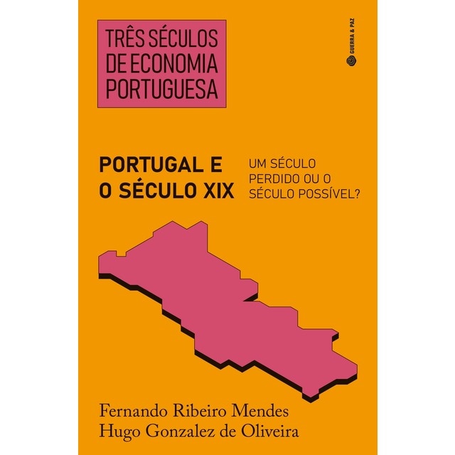 Imagem 0 de Três Séculos de Economia Portuguesa - Portugal e o Século XIX - Um século perdido ou o século possível?