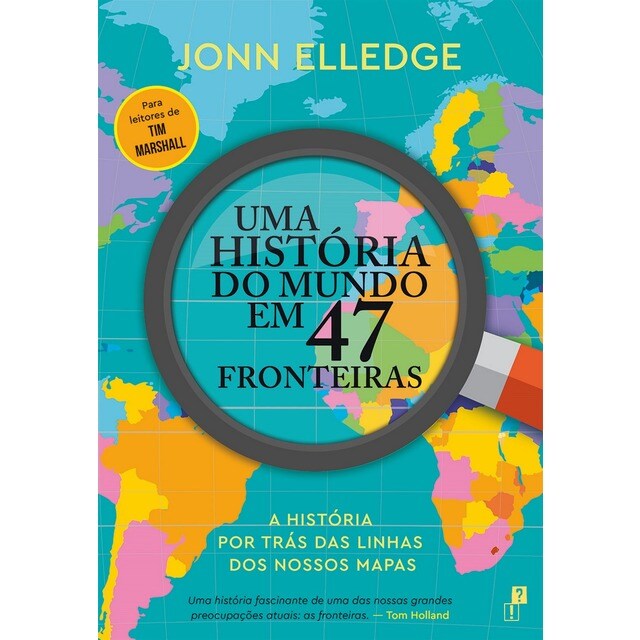 Imagem 0 de Uma História do Mundo em 47 Fronteiras - A História por Trás das Linhas dos Nossos Mapas