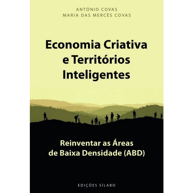 Imagem 0 de Economia Criativa e Territórios Inteligentes - Reinventar as Áreas de Baixa Densidade (ABD)