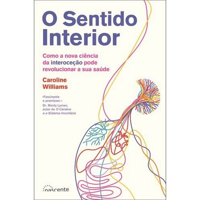 Imagem 0 de O Sentido Interior - Como a nova ciência da interoceção pode revolucionar a sua saúde