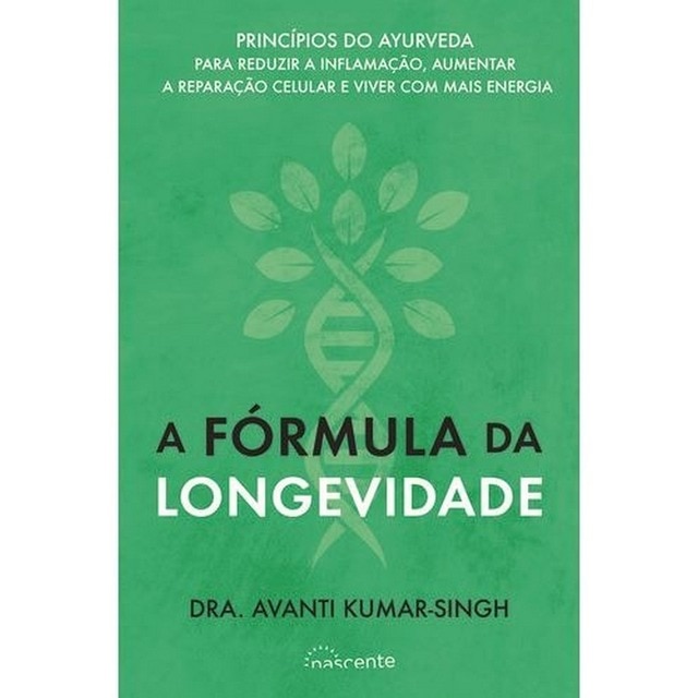 Imagem 0 de A Fórmula da Longevidade - Princípios do Ayurveda para reduzir a inflamação, aumentar a reparação celular e viver com mais energia