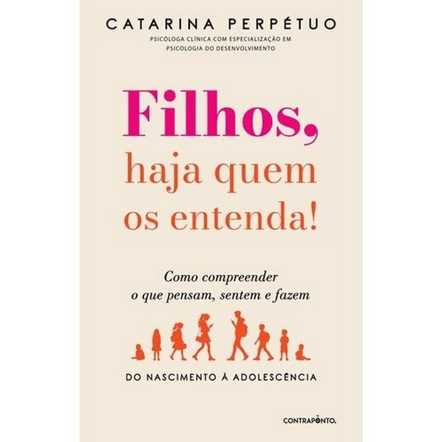 Imagem 0 de Filhos, Haja Quem os Entenda! - Como compreender o que pensam, sentem e fazem - do nascimento à adolescência