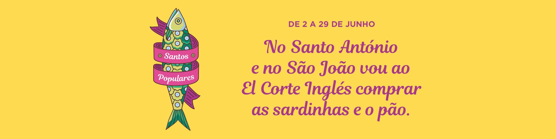 Santos Populares - No Santo António e no São João vou ao El Corte Inglés comprar as sardinhas e o pão