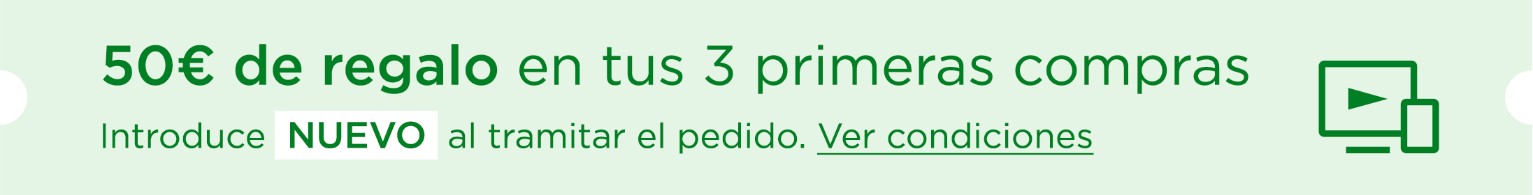 50€ de regalo en tus 3 primeras compras online