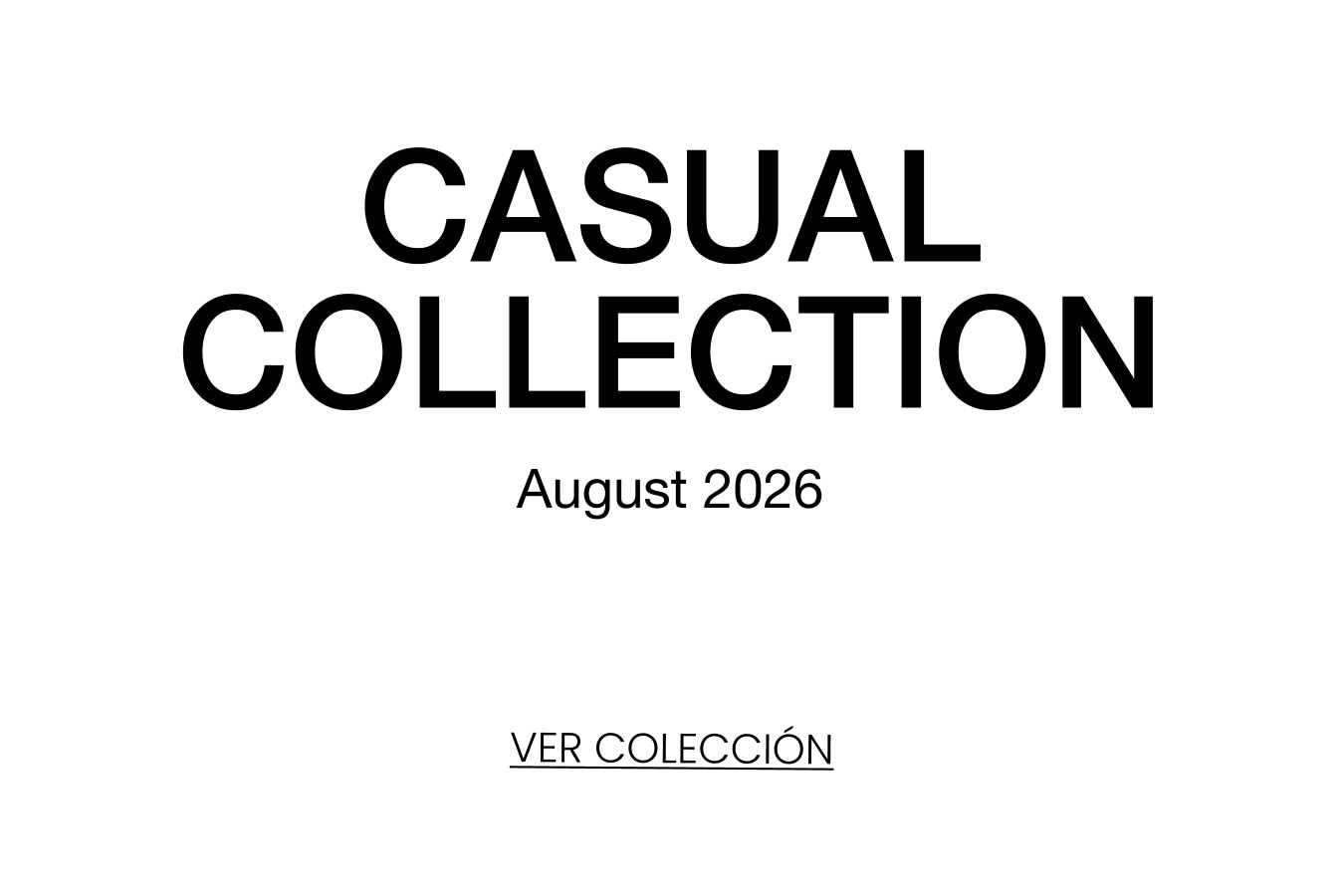CASUAL COLLECTION AUGUST 2026
