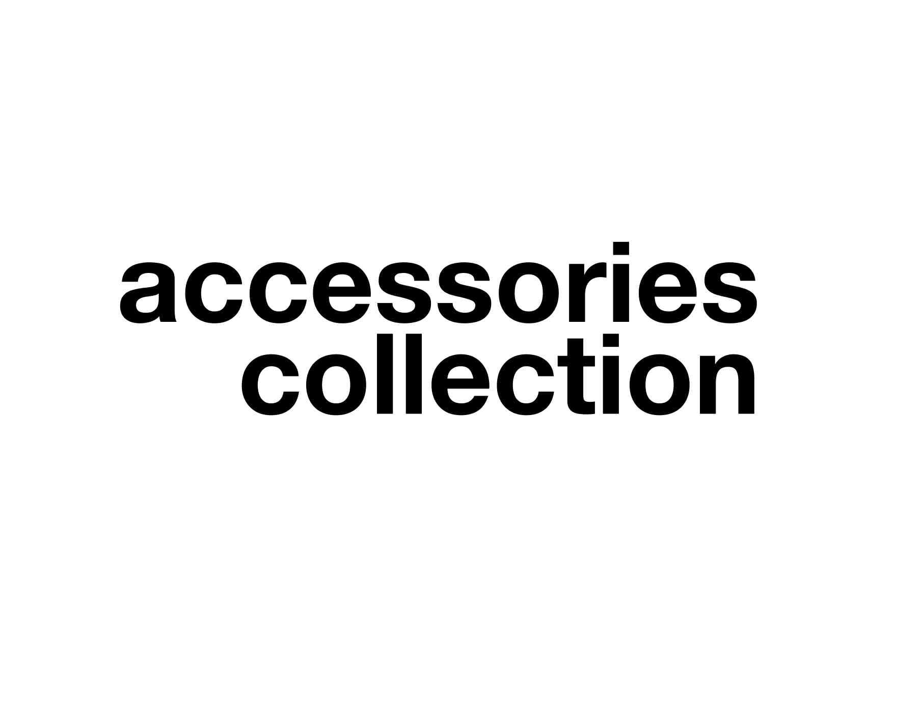 ACCESSORIES COLLECTION