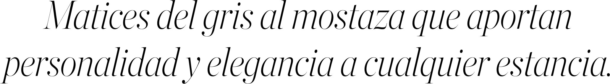 Matices del gris al mostaza que aportan personalidad y elegancia a cualquier estancia 