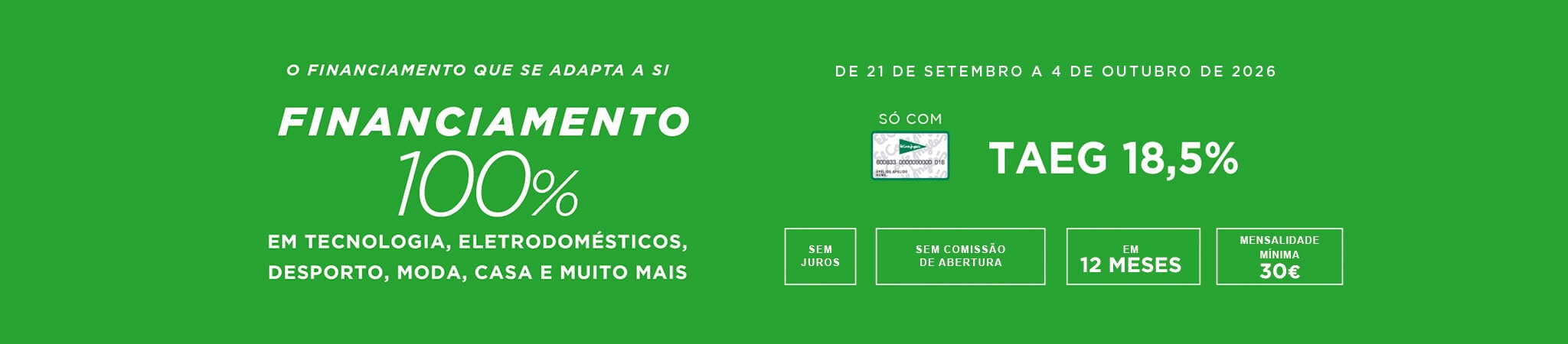 Financiamento 100% em Tecnologia, Eletrodomésticos, Desporto, Moda, Casa e muito mais
