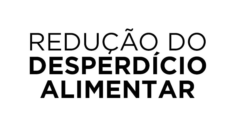 Sustentabilidade Redução Desperdício Alimentar