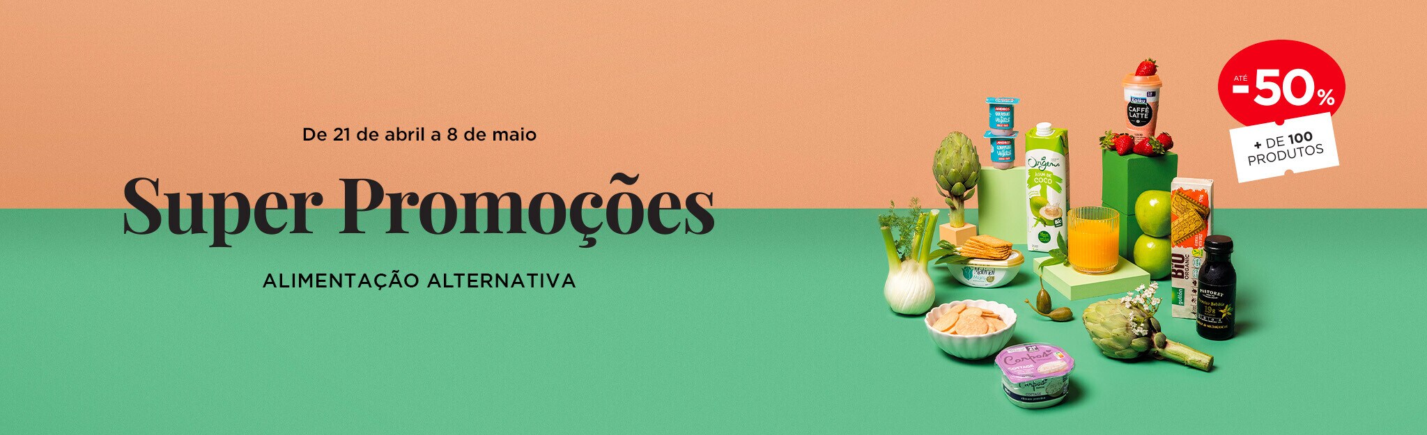 Alimentação Alternativa até -50% em + 100 produtos - 21 de abril a 8 de maio