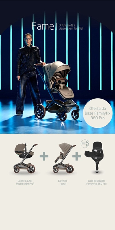 Na compra de 1 carrinho de passeio Fame + cadeira Auto Pebble 360 Pro  + base 360 pro Family, oferta da base. 