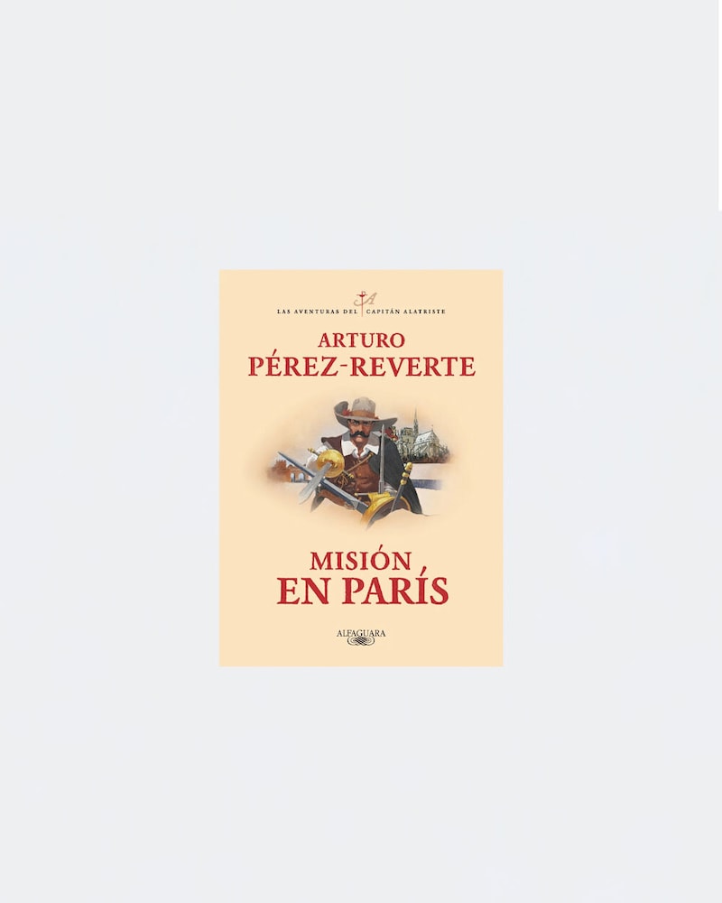 "Misión en París (Las aventuras del capitán Alatriste 8)" de Arturo Pérez-Reverte