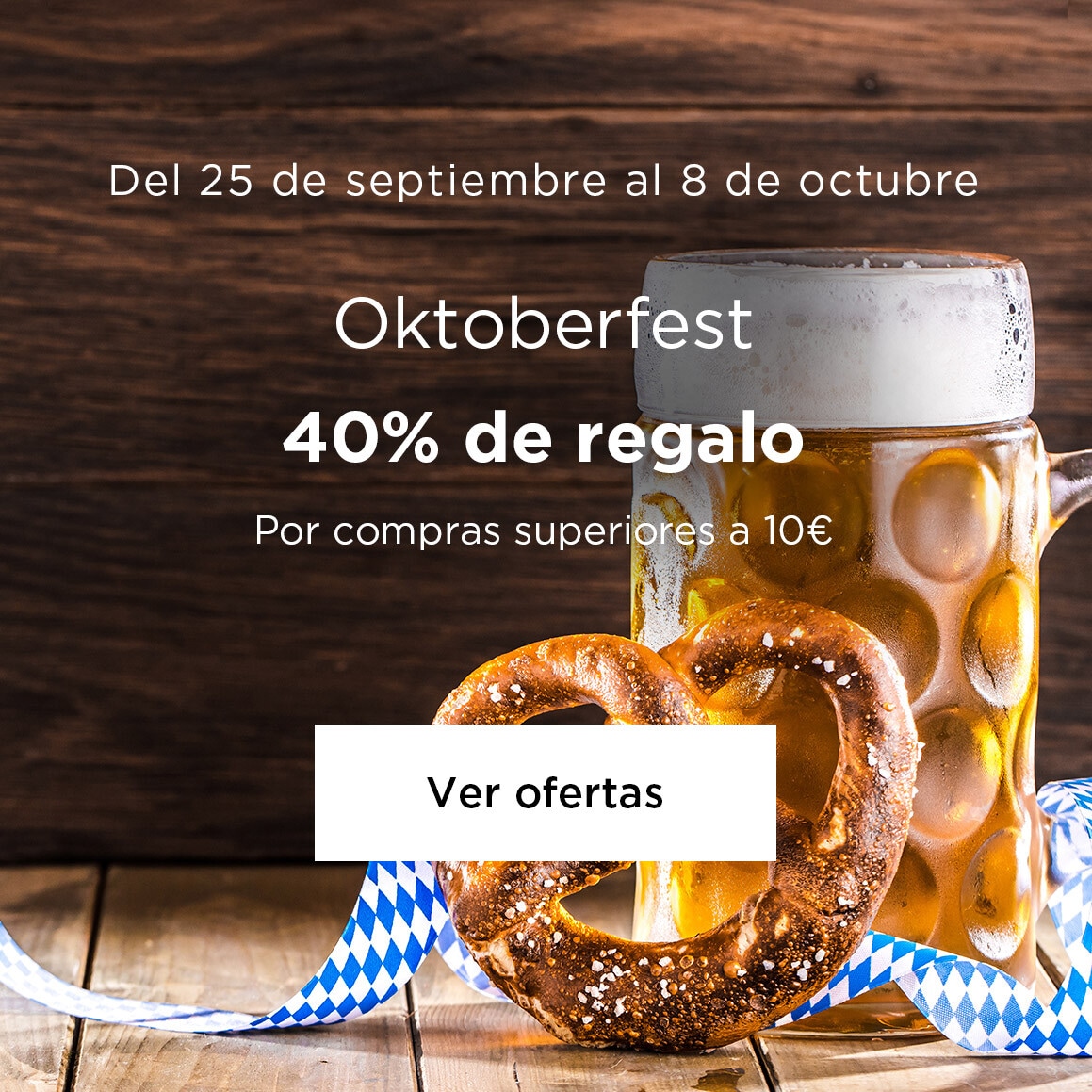 Especial OKTOBERFEST | 40% de regalo