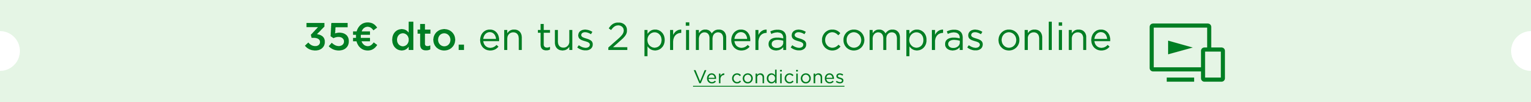 35€ de descuento en tus 2 primeras compras online