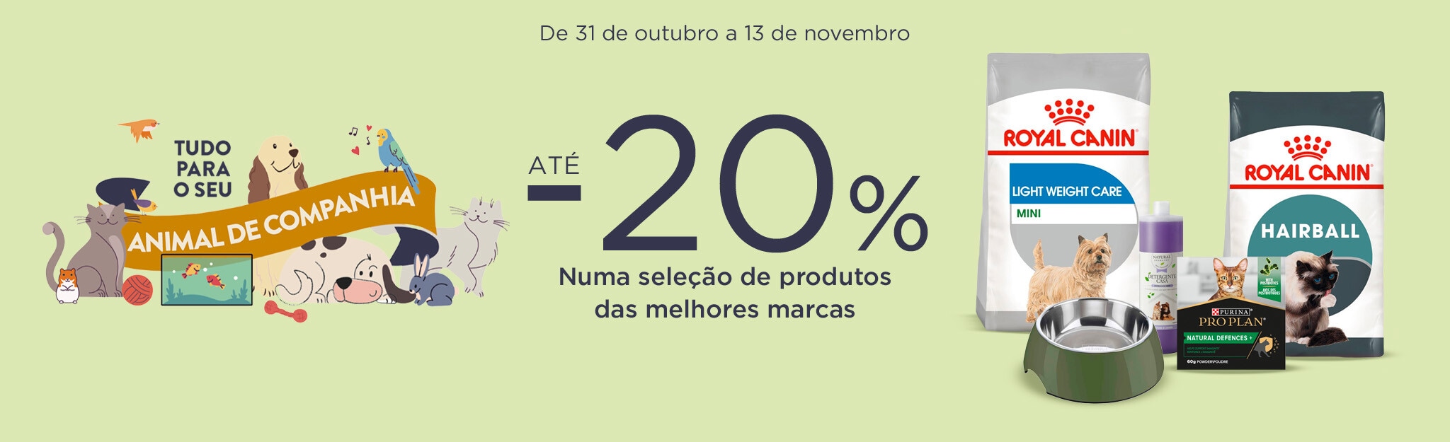 Tudo para o seu Animal de Companhia - 31 de outubro a 13 de novembro