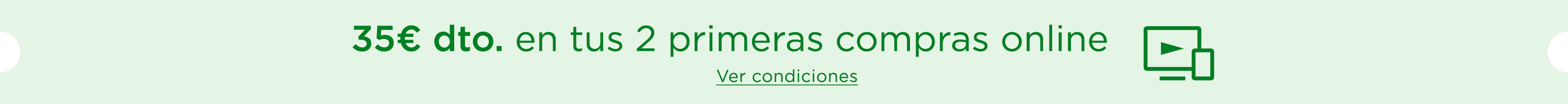 35€ de descuento en tus 2 primeras compras online