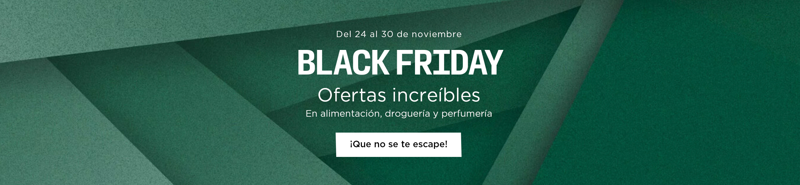 Black Friday | Ofertas increíbles en alimentación, droguería y perfumería