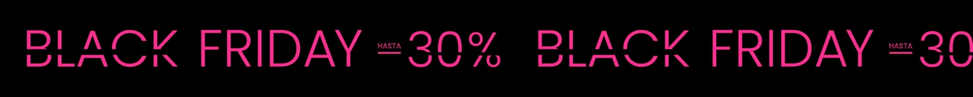 BLACK FRIDAY HASTA -30%