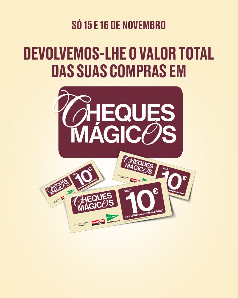Só 15 e 16 de Novembro - Devolvemos-lhe o valor TOTAL das suas compras em Cheques Mágicos