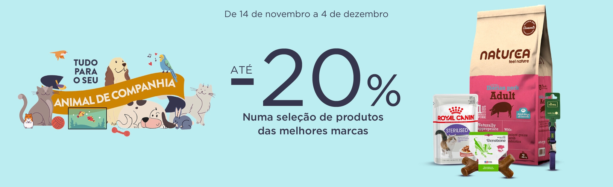 Tudo para o seu Animal de Companhia - 14 de novembro  a 04 de dezembro
