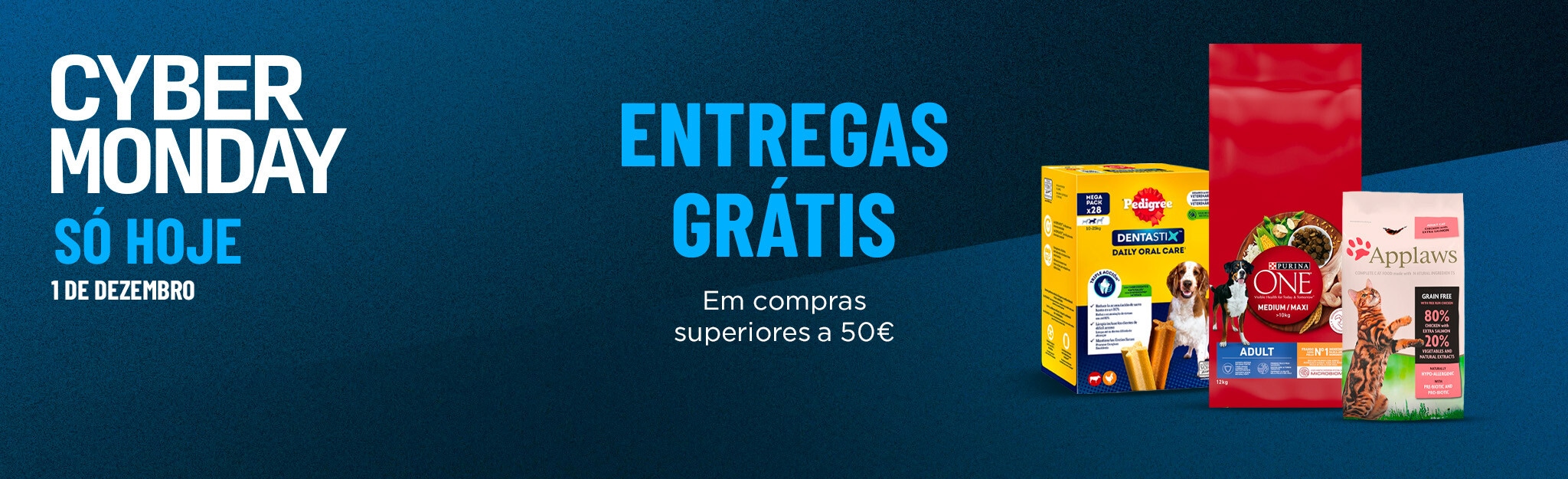 Só hoje 1 de dezembro Cyber Monday - Entregas Grátis em compras superiores a 50 €