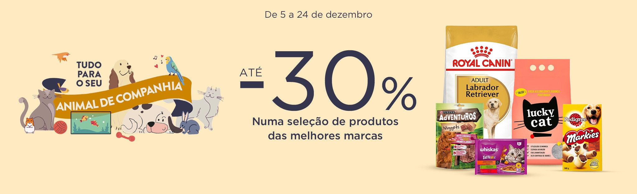 Tudo para o seu Animal de Companhia - 05 a 24 de Dezembro