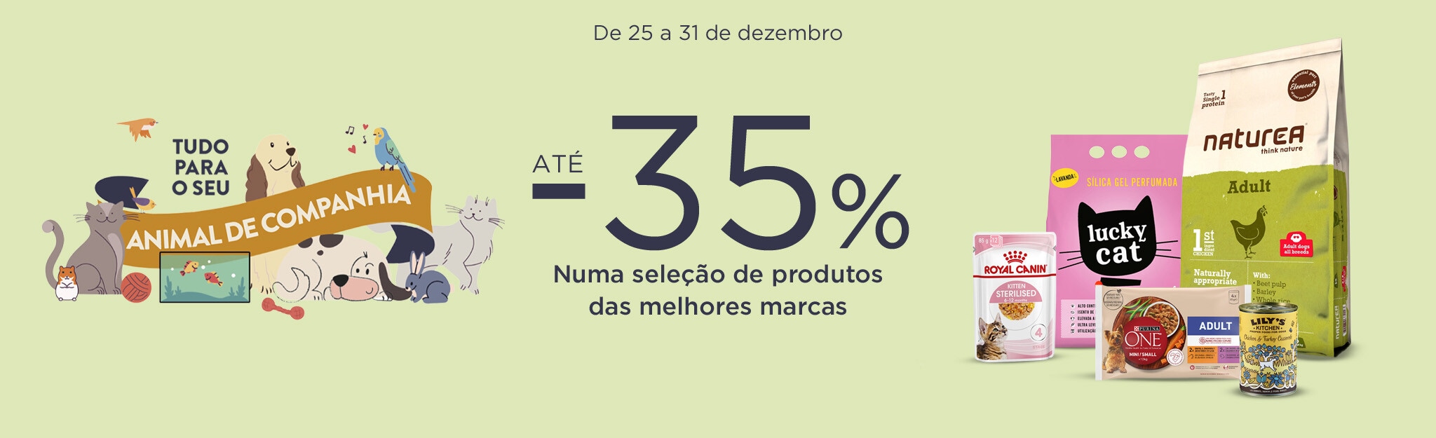 Tudo para o seu Animal de Companhia - de 25 a 31 de dezembro
