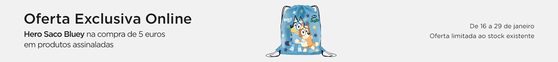 Exclusivo Online, oferta Mochila Bluey na compra de 5€ em produtos Hero, assinalados, iguais ou combinados - 16 a 29 de janeiro
