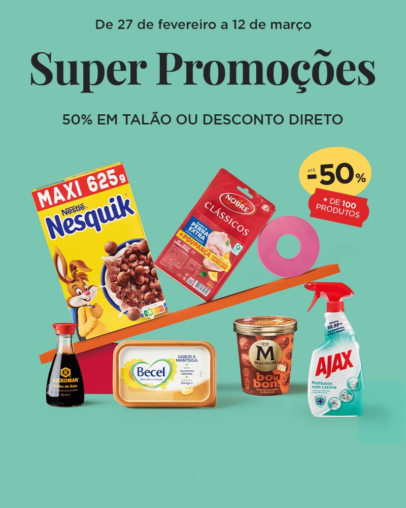 Descontos Diretos até -50% em + 100 produtos - 27 de fevereiro a 12 de março