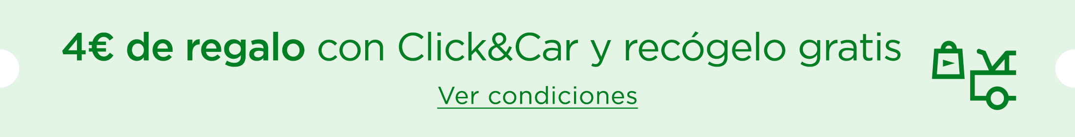 4€ de regalo | Con Click&amp;Car. Recoge tu pedido GRATIS desde 30€. Ver condiciones