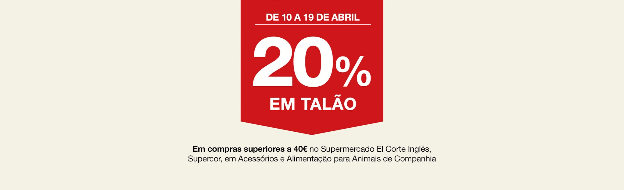 Campanha 20% em Talão - 10 a 19 de abril