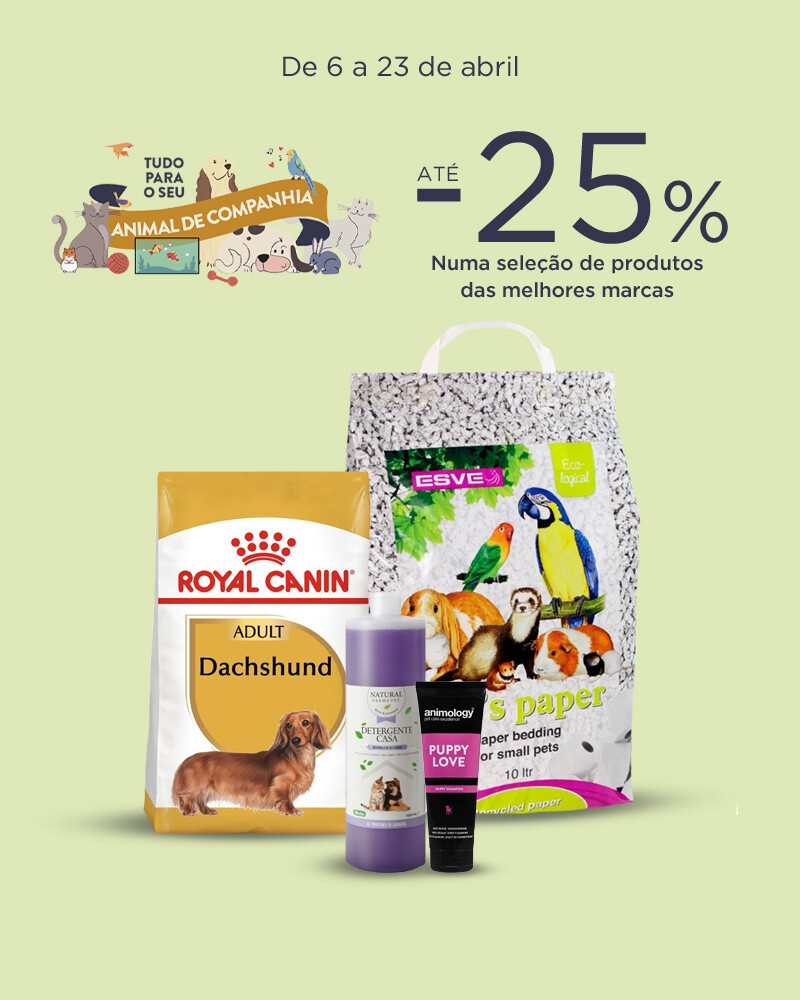 Tudo para o seu Animal de Companhia - 6 a 23 de abril