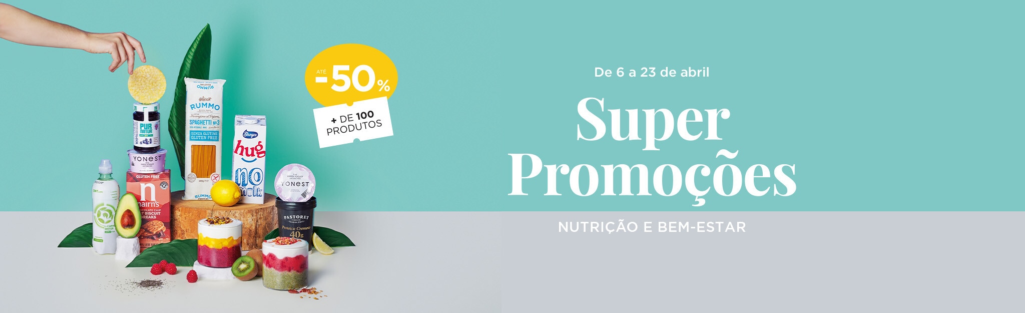 Nutrição e Bem-Estar até -50% em + 100 produtos - 6 a 23 de abril