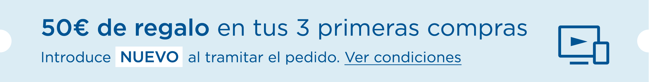50€ de regalo en tus 3 primeras compras online